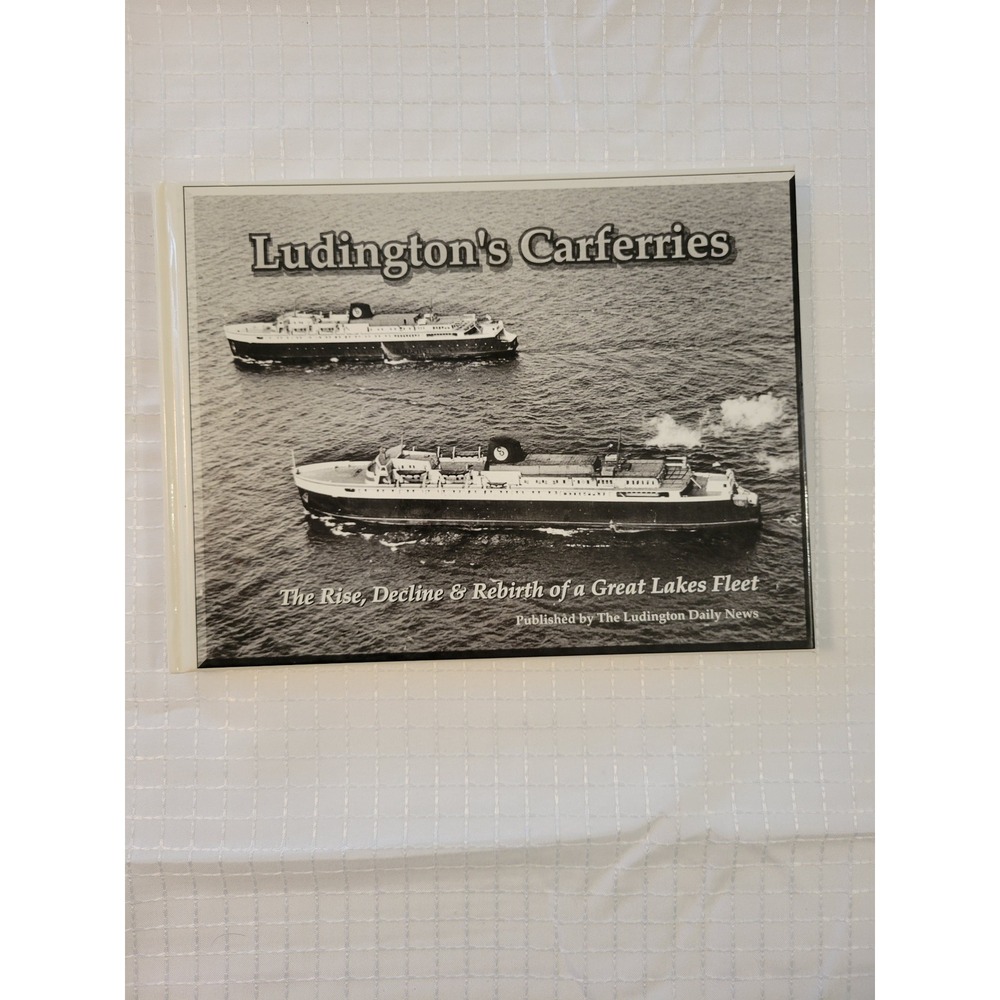 Ludington's Carferries Rise Decline Rebirth Great‎ Lakes Fleet 1997 Hardcover